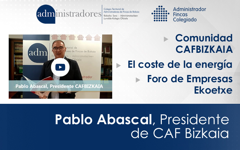 Pablo Abascal presenta la Comunidad CAFBIZKAIA y el Foro de Empresas Ekoetxe y habla de la preocupación entre los Administradores de Fincas por el coste de la energía