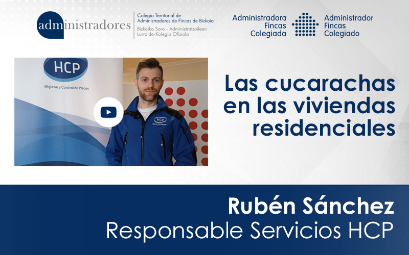 Rubén Sánchez, Responsable de Servicios de HCP, nos habla de la problemática de las cucarachas en las viviendas residenciales