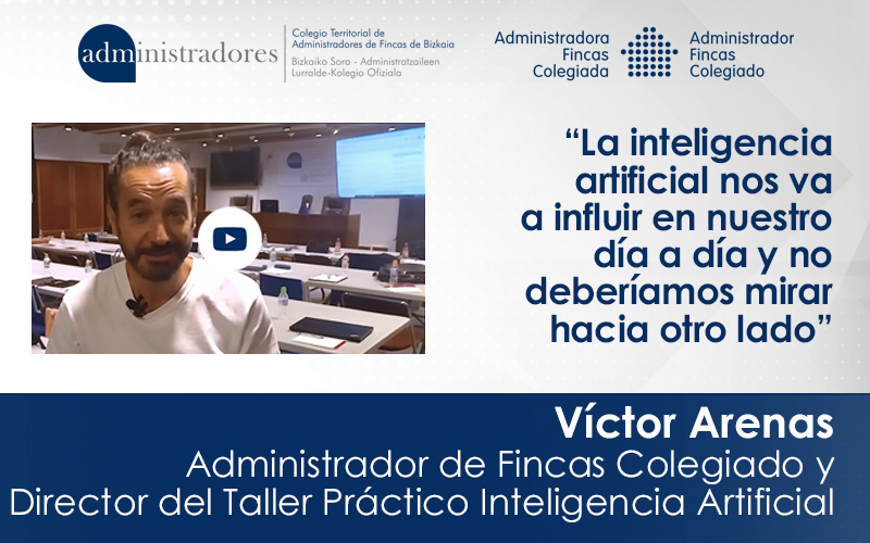 Víctor Arenas. Administrador de Fincas Colegiado y ponente Taller Práctico Inteligencia Artificial. “La inteligencia artificial nos va a influir en nuestro día a día y no deberíamos mirar hacia otro lado”