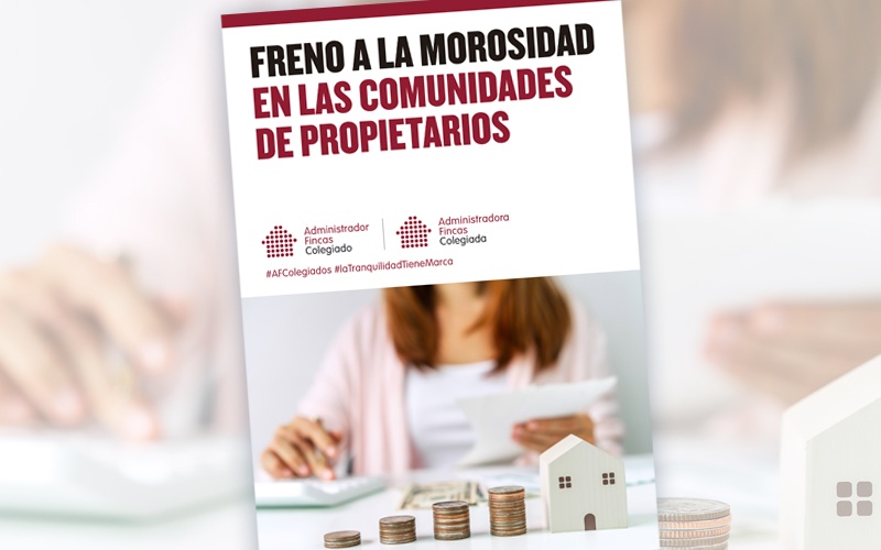 El Consejo General de Colegios de Administradores de Fincas de España lanza una ‘Guía para frenar la morosidad en las Comunidades de Propietarios’