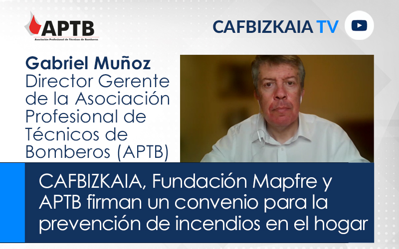 CAFBIZKAIA, Fundación Mapfre y APTB llevarán a cabo una campaña para formar sobre la prevención y extinción de incendios en el hogar