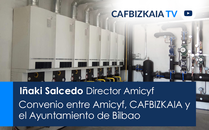 Amicyf, CAFBIZKAIA y el Ayuntamiento de Bilbao firman un convenio para acelerar el proceso de descarbonización de las instalaciones centralizadas que usan gasóleo C como combustible para calefacción