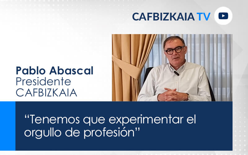 Pablo Abascal, Presidente de CAFBIZKAIA.  “Tenemos que experimentar el orgullo de profesión»